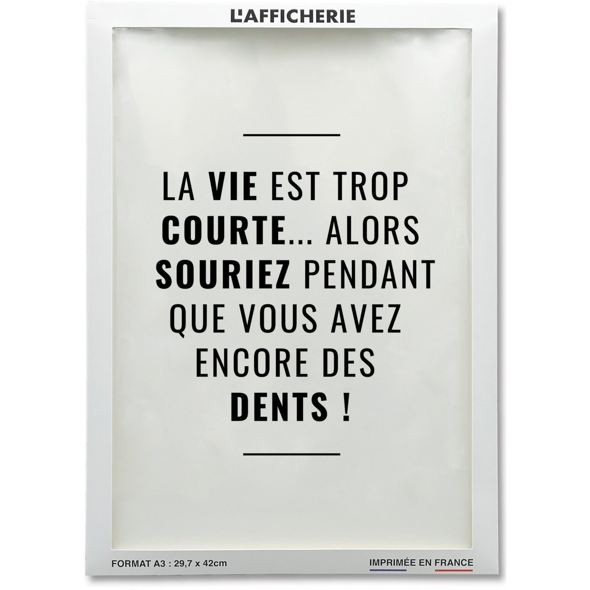 Affiche La vie est trop courte blanc, L'AFFICHERIE