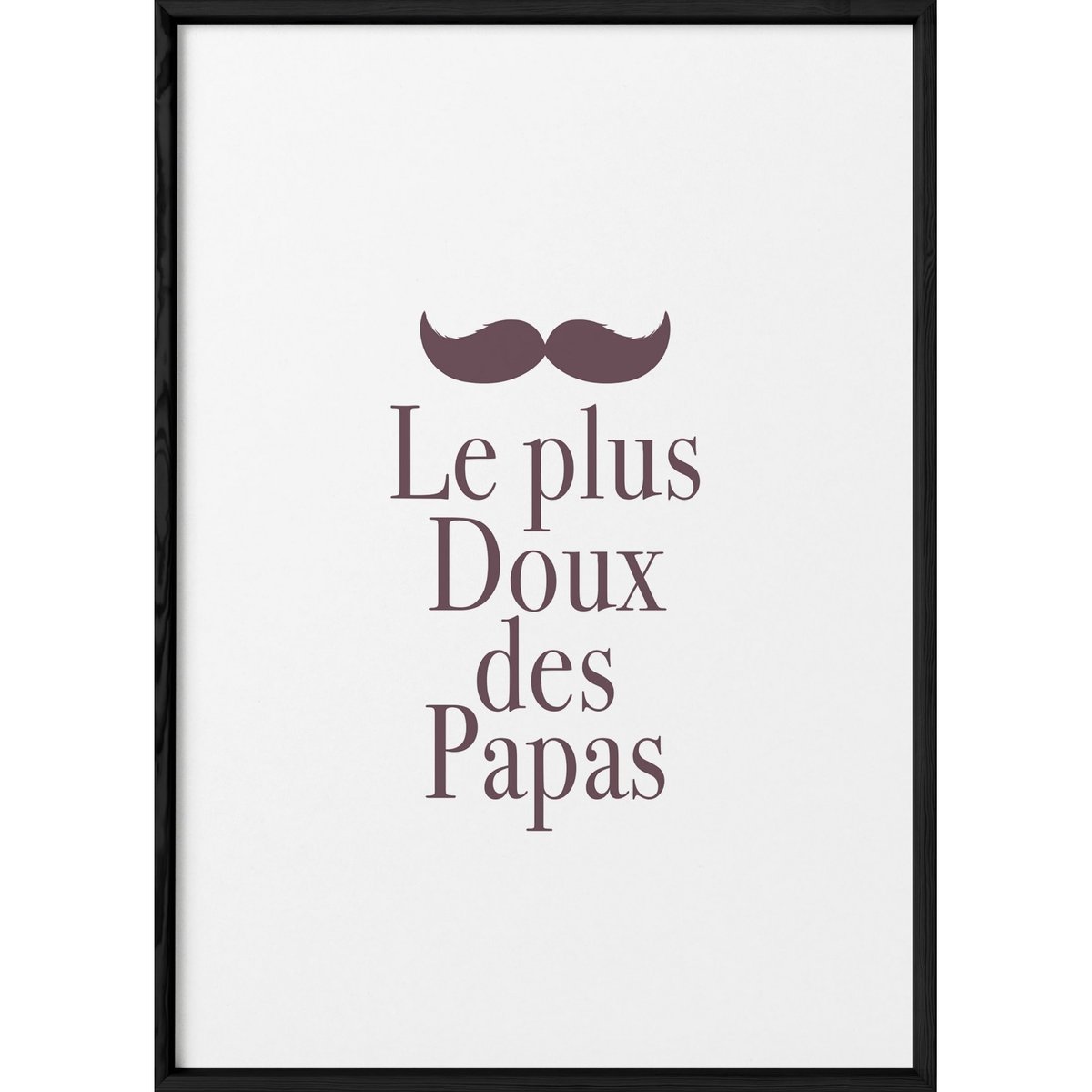 Affiche 'Le plus doux des papas' blanc, L'AFFICHERIE