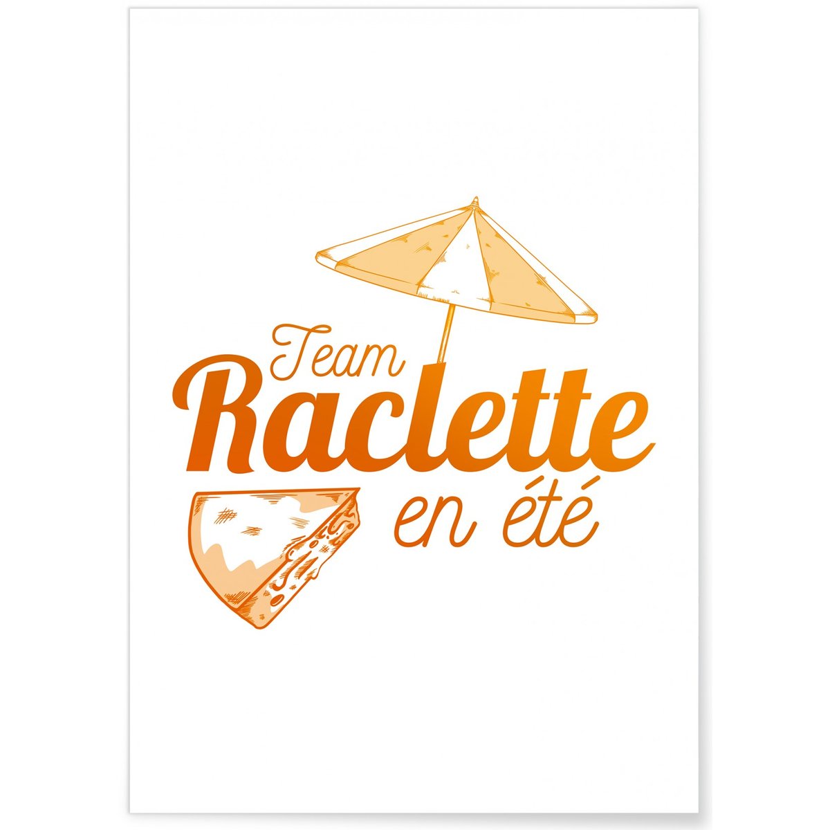 Affiche Team raclette en été blanc, L'AFFICHERIE
