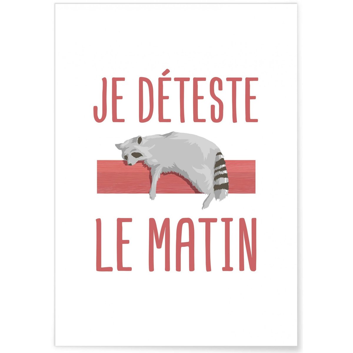 Affiche Je déteste le matin blanc, L'AFFICHERIE