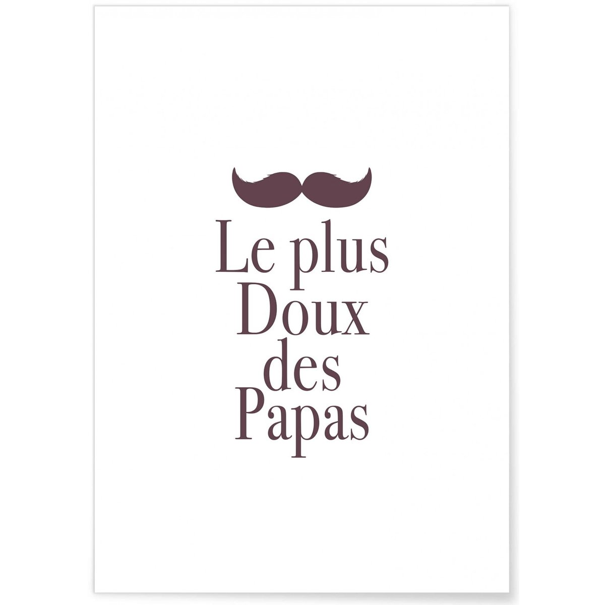 Affiche 'Le plus doux des papas' blanc, L'AFFICHERIE
