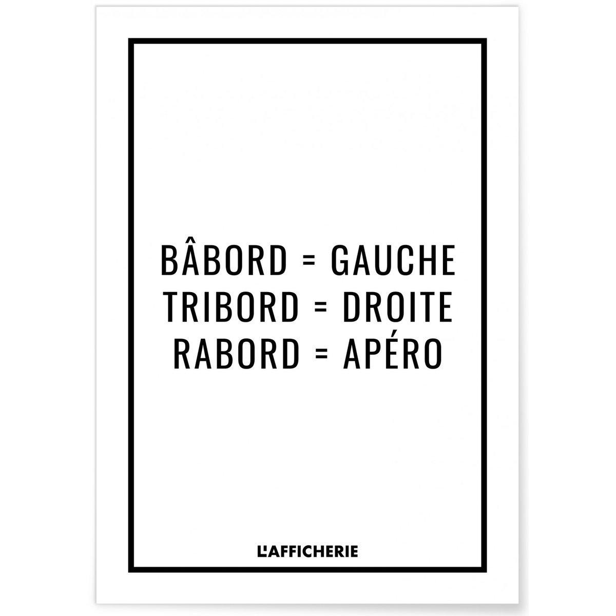 Affiche 'Bâbord, Tribord, Apéro' blanc, L'AFFICHERIE