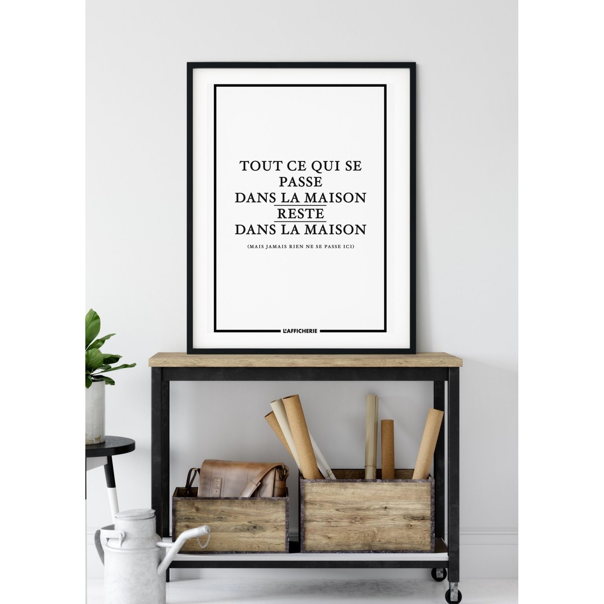 Affiche 'Tout ce qui se passe dans la maison...' blanc, L'AFFICHERIE
