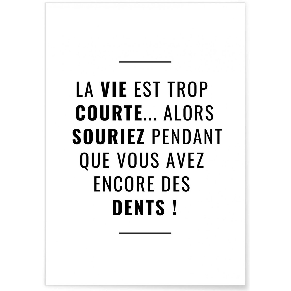 Affiche La vie est trop courte blanc, L'AFFICHERIE