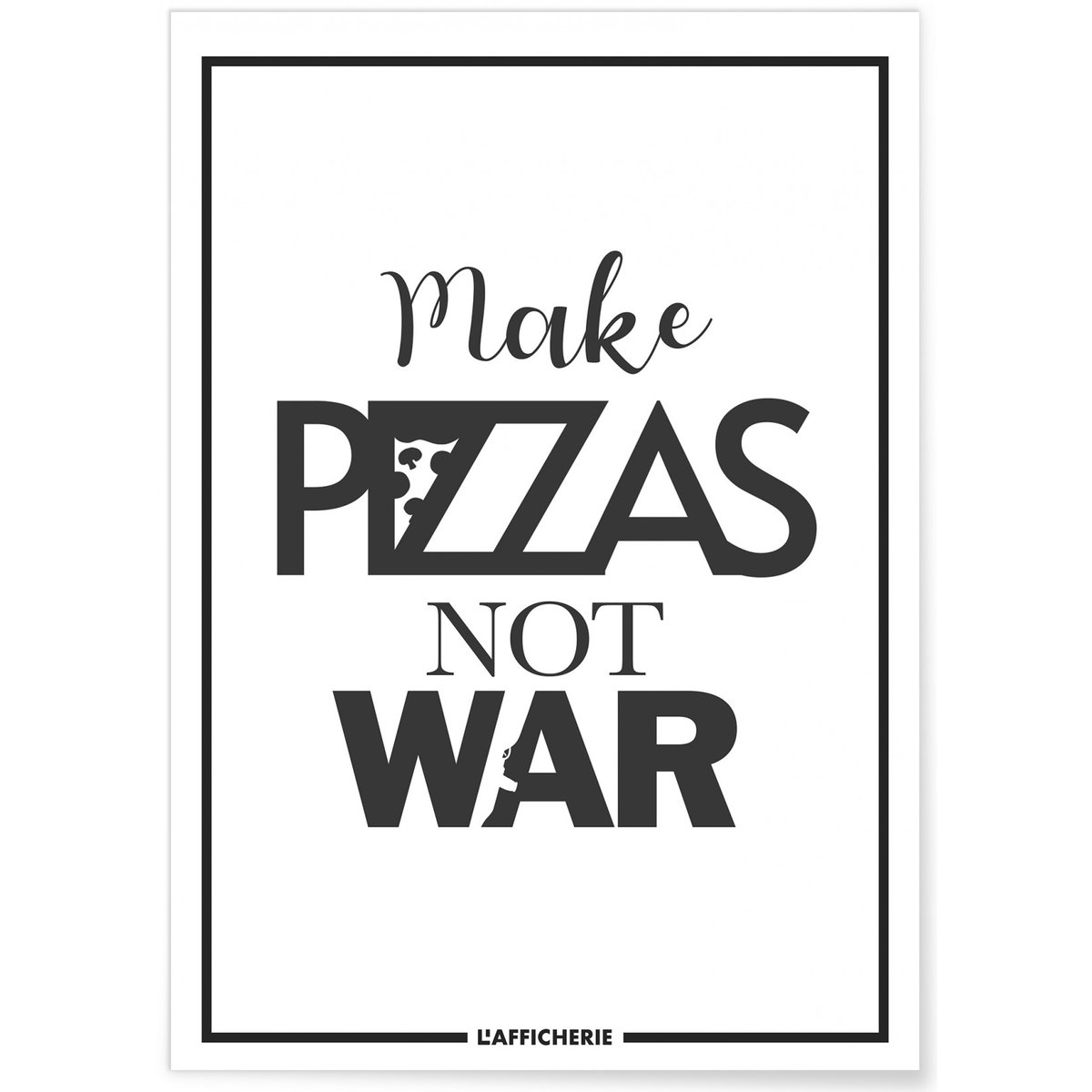 Affiche 'Make Pizzas not war' blanc, L'AFFICHERIE