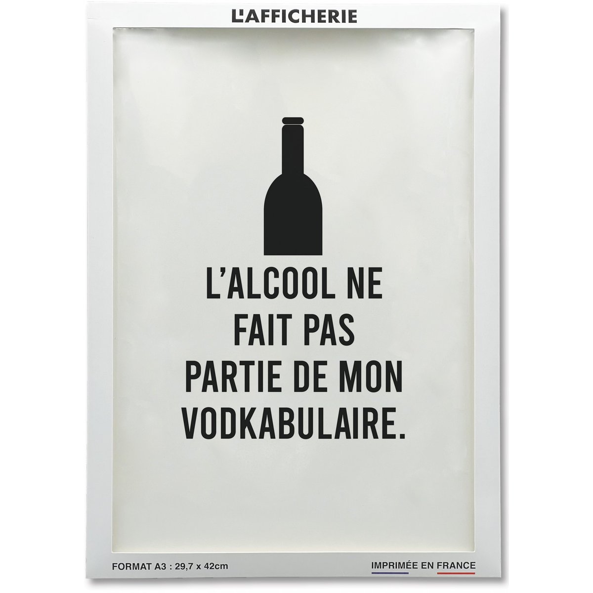 Affiche 'L'alcool ne fait pas partie de mon vodkabulaire' blanc, L'AFFICHERIE