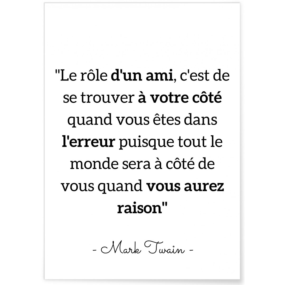 Affiche Mark Twain : 'Le rôle d'un ami...' blanc, L'AFFICHERIE