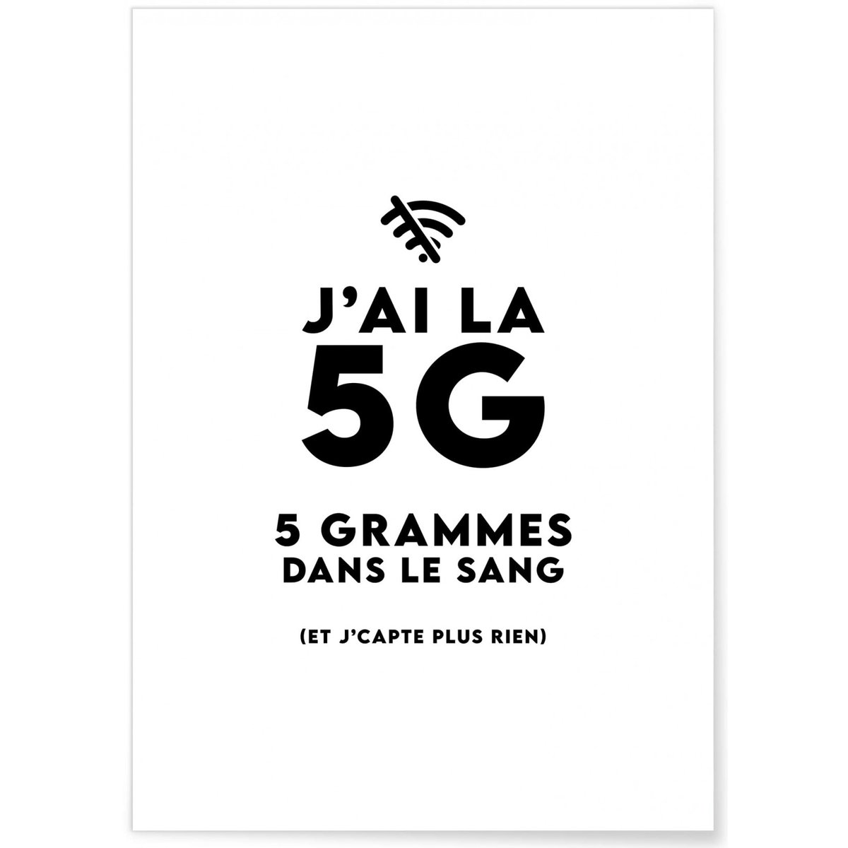 Poster 'J'ai la 5G' blanc, L'AFFICHERIE