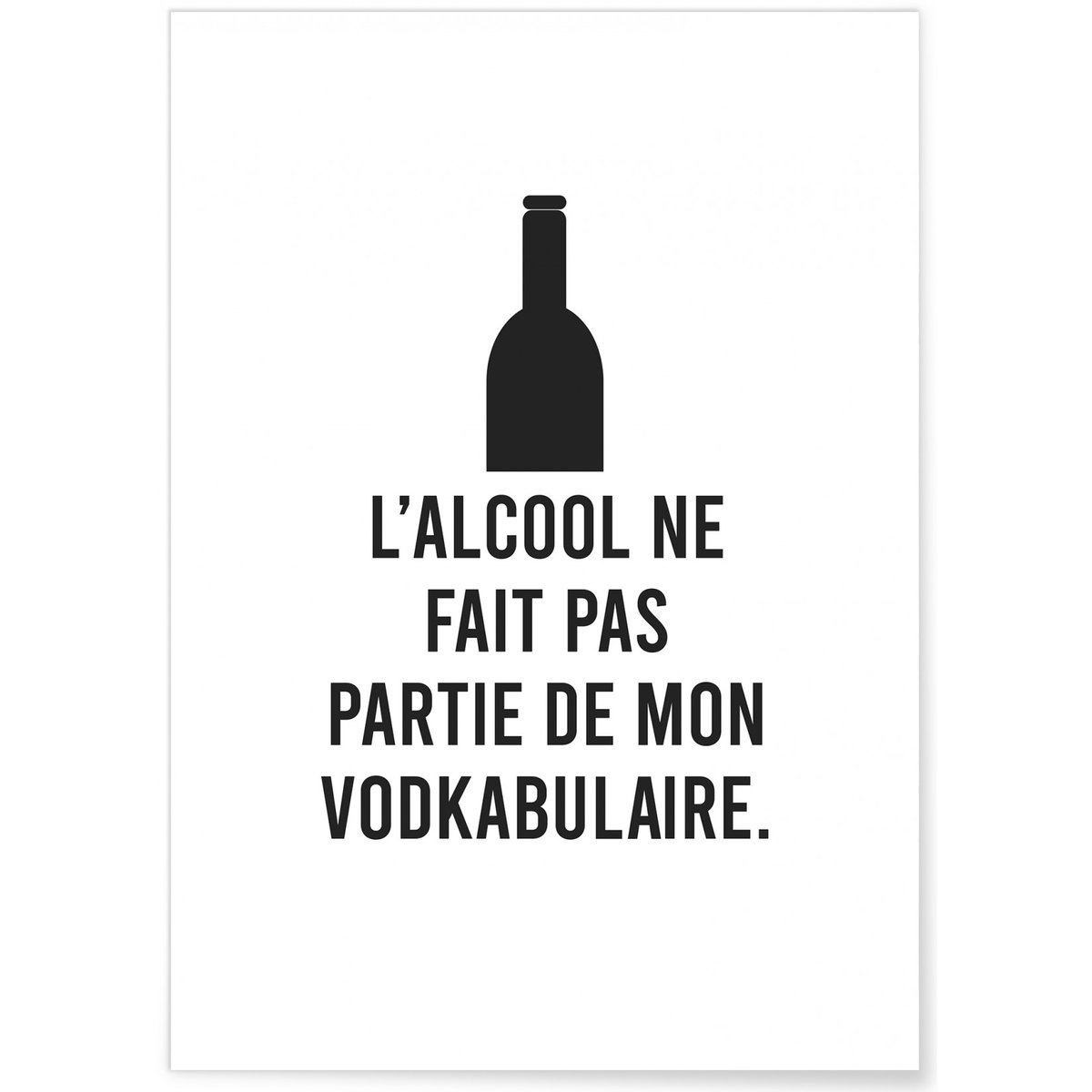 Affiche 'L'alcool ne fait pas partie de mon vodkabulaire' blanc, L'AFFICHERIE