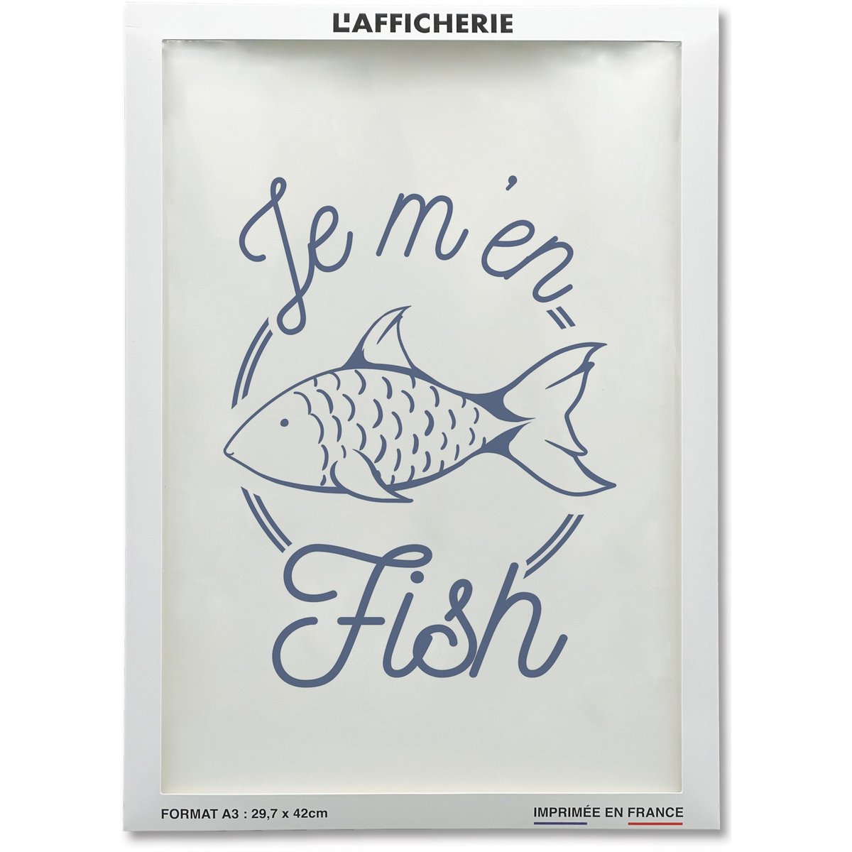 Affiche 'Je m'en fish' blanc, L'AFFICHERIE