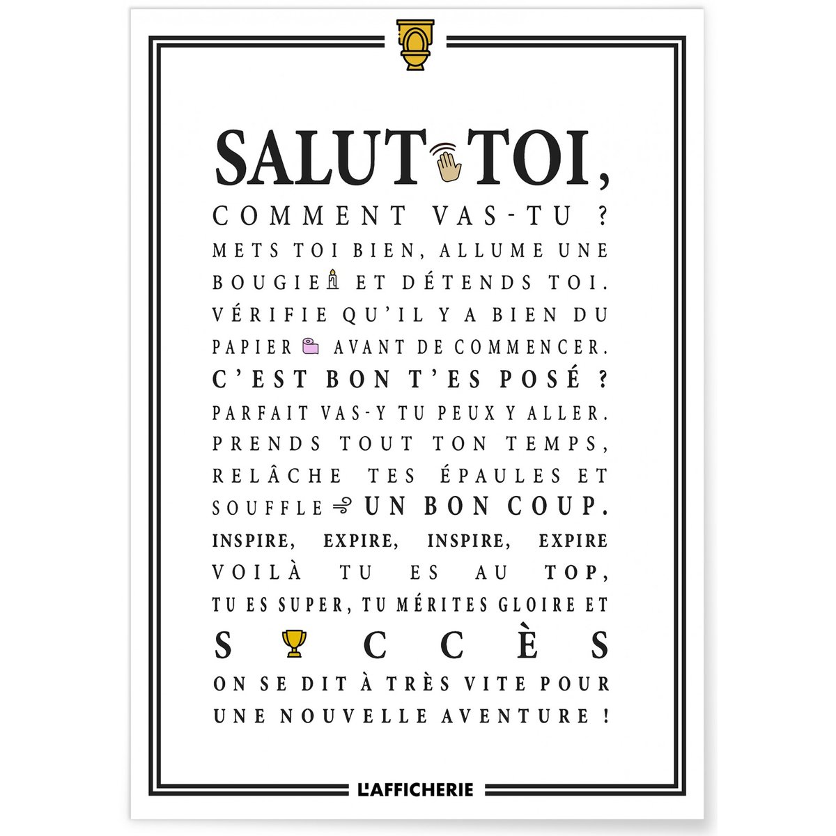 Affiche Toilettes : 'Salut toi...' blanc, L'AFFICHERIE
