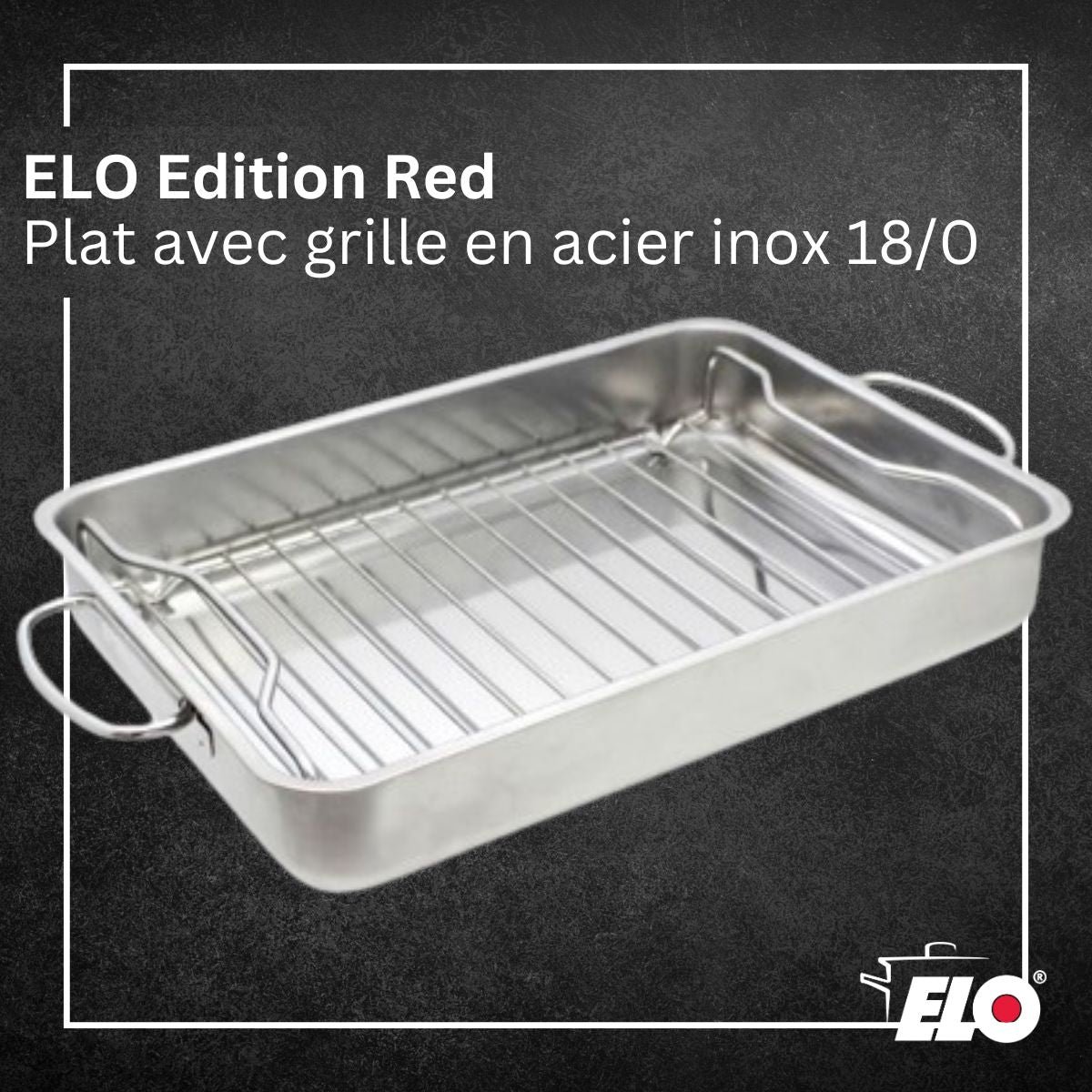 Plat à four acier inoxydable avec grille Edition Red inox, ELO