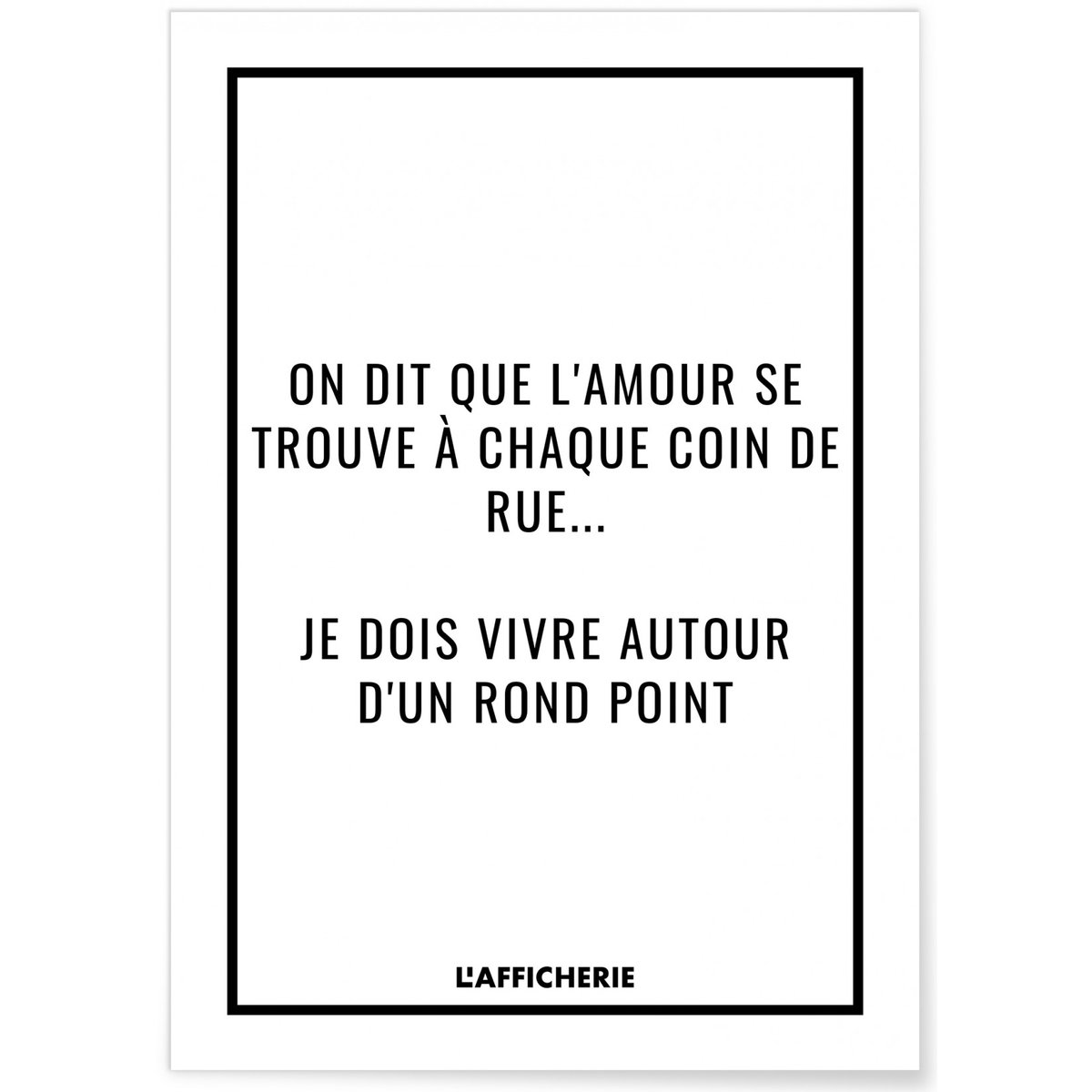 Affiche 'On dit que l'amour...' blanc, L'AFFICHERIE