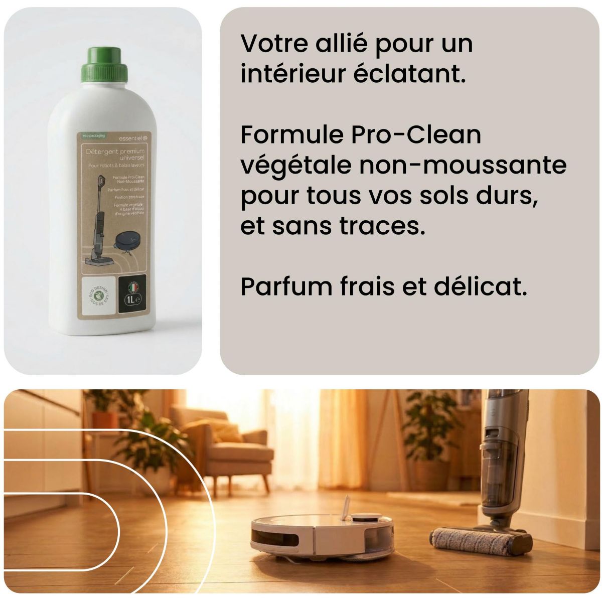 Détergent Liquide Nettoyant Sol Universel 1L pour Aspirateur Robot Laveur et Balai Laveur, Anti-Traces couleur unique, ESSENTIEL B