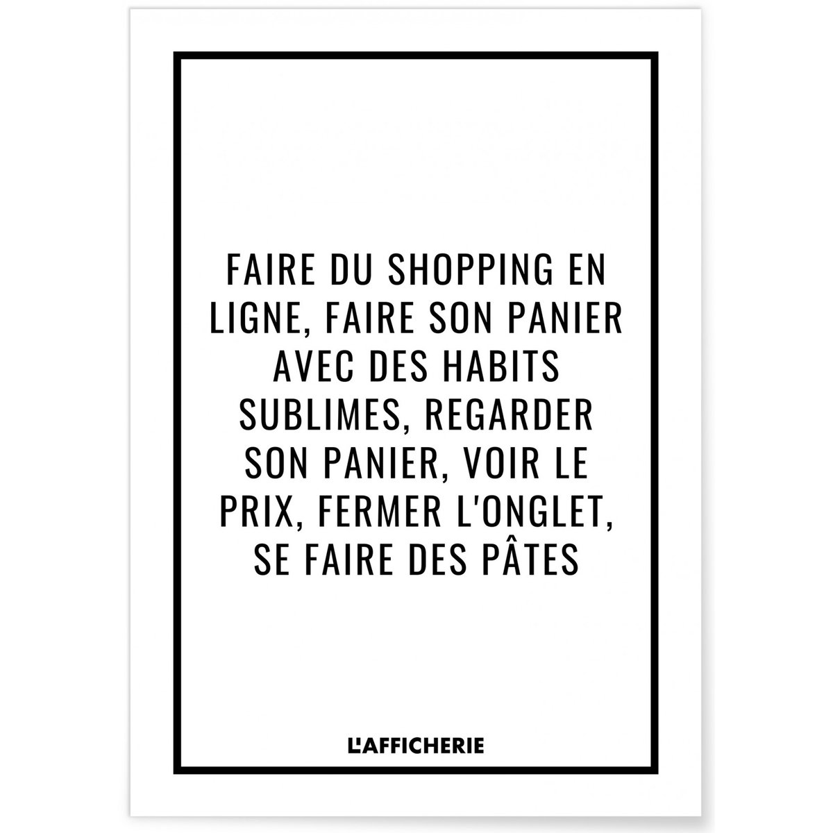 Affiche 'Faire du shopping...' blanc, L'AFFICHERIE