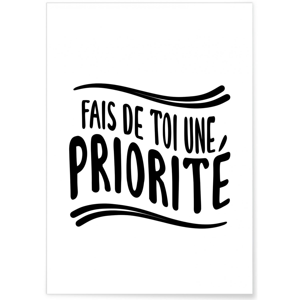Affiche 'Fais de toi une priorité' blanc, L'AFFICHERIE