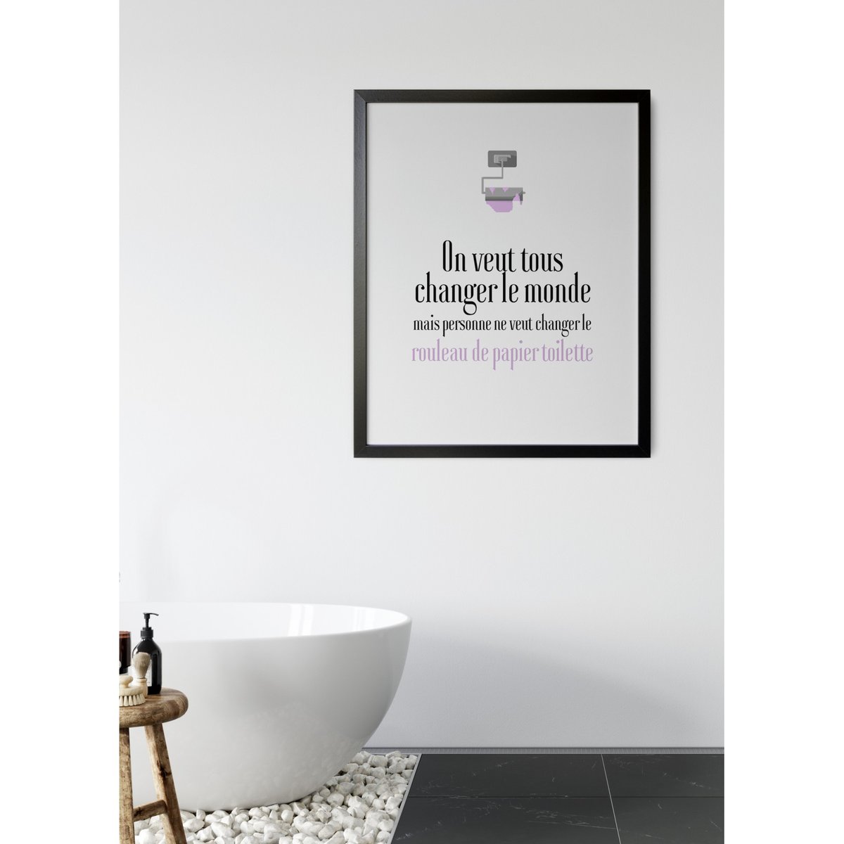 Affiche Toilettes : 'On veut tous changer le Monde' blanc, L'AFFICHERIE