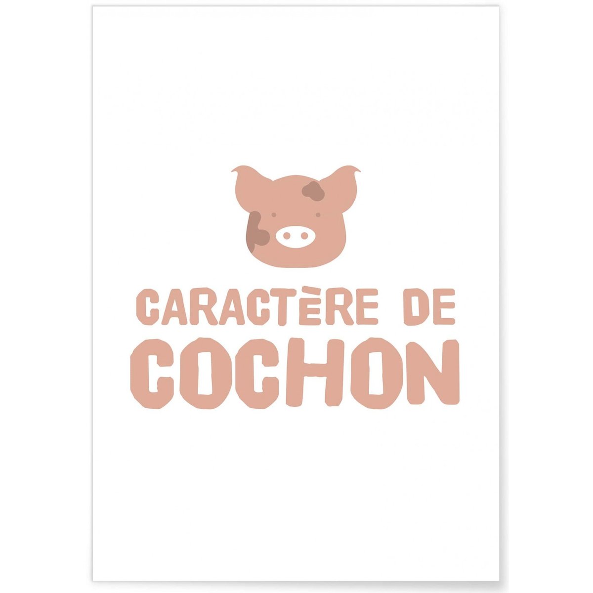 Affiche 'Caractère de cochon' blanc, L'AFFICHERIE