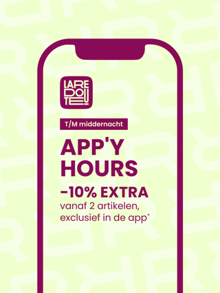 APP'Y HOURS : 10% EXTRA VANAF 2*