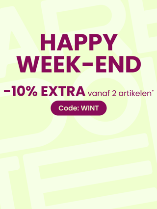 HAPPY WEEK-END: 10% EXTRA vanaf 2* • Code WINT