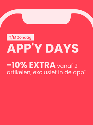 T/m zondag :  -10% EXTRA, exclusief in de app