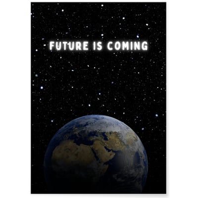 Affiche Motivation Inspirante The future is coming L'AFFICHERIE