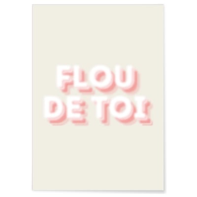 Affiche 'Flou de toi' L'AFFICHERIE