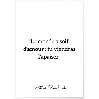 Affiche citation Arthur Rimbaud 'Le monde a soif d'amour...' L'AFFICHERIE