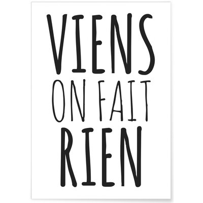 Affiche Viens on fait rien L'AFFICHERIE