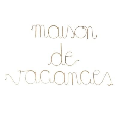 Mot fil de laiton "MAISON DE VACANCES" -  LOJI HOME MAISON