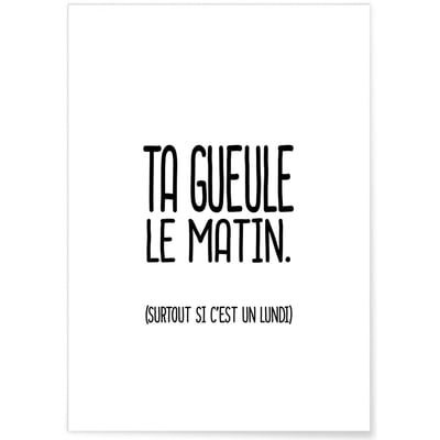 Affiche 'Ta gueule le matin' L'AFFICHERIE