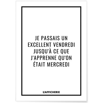 Affiche 'Je passais un excellent vendredi...' L'AFFICHERIE