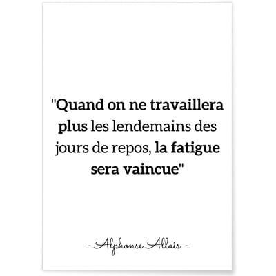 Affiche citation Alphonse Allais 'Quand on ne travaillera plus...' L'AFFICHERIE