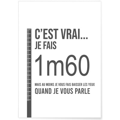 Affiche 'C'est vrai... je fais 1m60...' L'AFFICHERIE