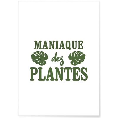Poster Maniaque des plantes L'AFFICHERIE
