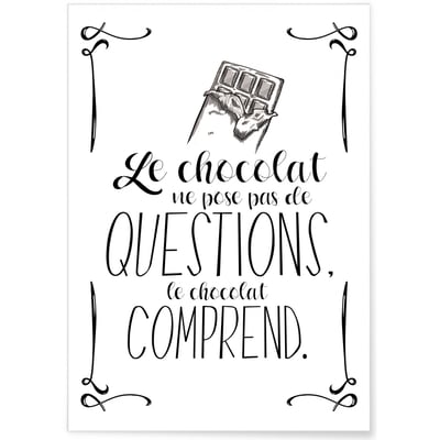 Affiche 'Le chocolat ne pose pas de questions...' L'AFFICHERIE