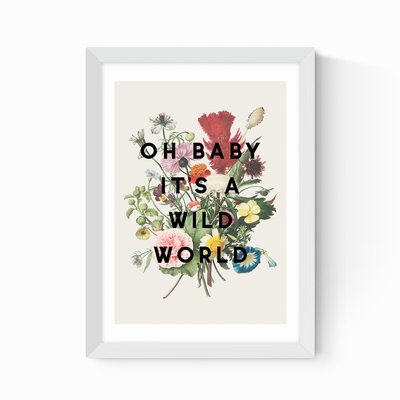 Oh Baby It's A Wild World Print EAST END PRINTS
