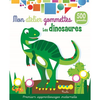 Mon atelier gommettes Les dinosaures PICCOLIA EDITIONS