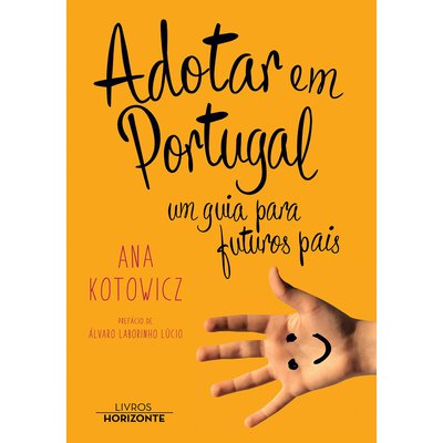 Livro Adotar em Portugal, um guia para futuros pais, LIVROS HORIZONTE LIVROS HORIZONTE