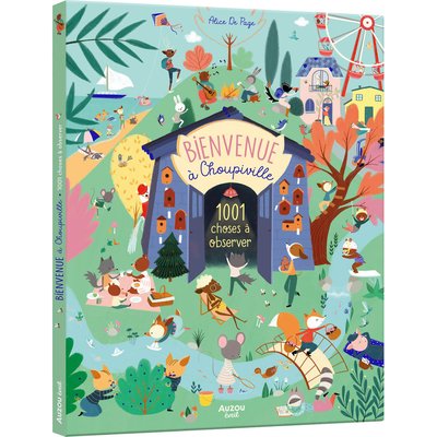 Livre Bienvenue à Choupiville - 1001 choses à observer EDITIONS AUZOU