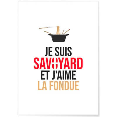 Affiche 'Je suis savoyard et j'aime la fondue' L'AFFICHERIE