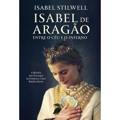 Livro Isabel de Aragão: Entre o Céu e o Inferno, LIVROS HORIZONTE LIVROS HORIZONTE