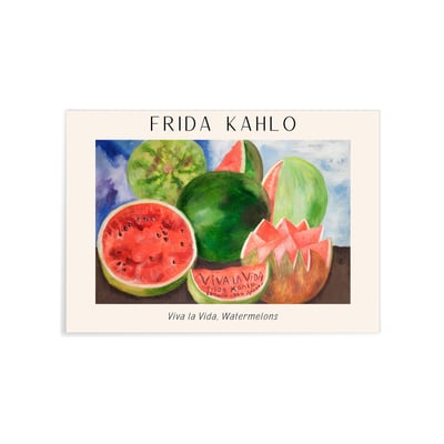 Affiche Frida Kahlo « Viva la Vida, Watermelons » L'AFFICHERIE
