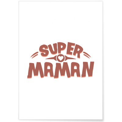 Affiche 'Super maman...' L'AFFICHERIE
