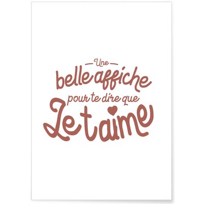 Affiche 'Une belle affiche pour te dire...' L'AFFICHERIE
