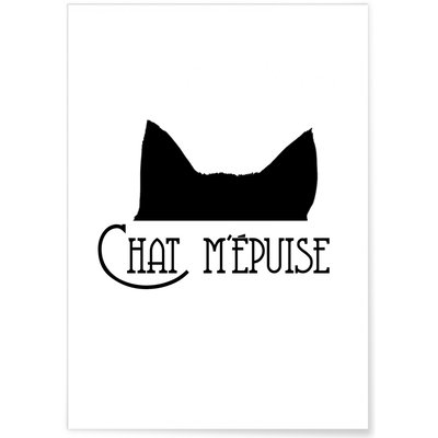 Affiche 'Chat m'épuise' L'AFFICHERIE