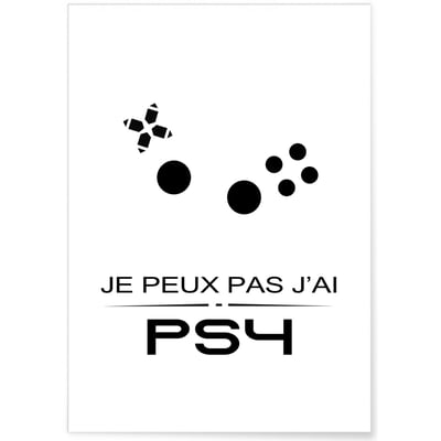 Affiche 'Je peux pas j'ai PS4' L'AFFICHERIE