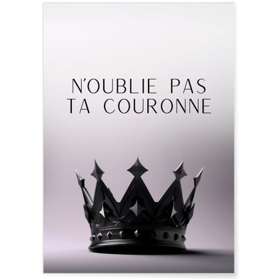 Affiche Motivation N'oublie Pas Ta Couronne L'AFFICHERIE