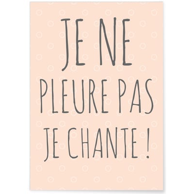 Affiche Je ne pleure pas je chante ! L'AFFICHERIE