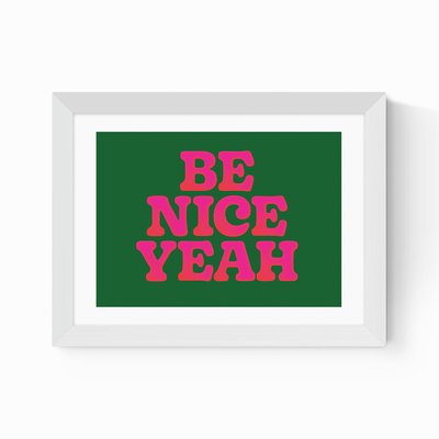 Be Nice Yeah by Limbo and Ginger EAST END PRINTS